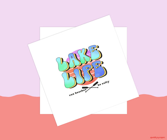 Lake Life Cuz Beaches Be Salty Sublimation Transfer Print Press Ready